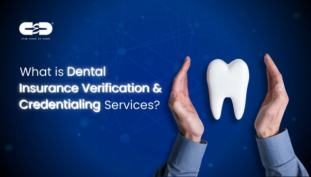 What is Dental Insurance Verification & Credentialing Services